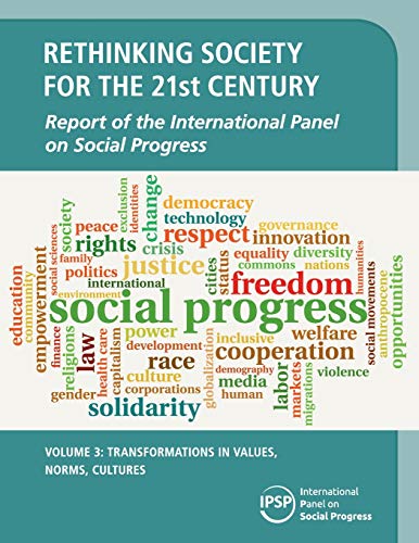 9781108436342: Rethinking Society for the 21st Century: Volume 3, Transformations in Values, Norms, Cultures: Report of the International Panel on Social Progress