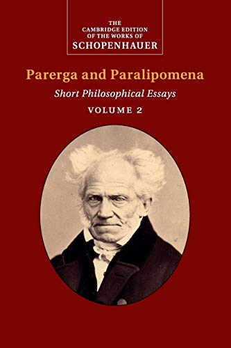 Stock image for Schopenhauer: Parerga and Paralipomena : Volume 2: Short Philosophical Essays (The Cambridge Edition of the Works of Schopenhauer) for sale by Lakeside Books