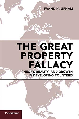 Stock image for The Great Property Fallacy: Theory, Reality, and Growth in Developing Countries for sale by Prior Books Ltd