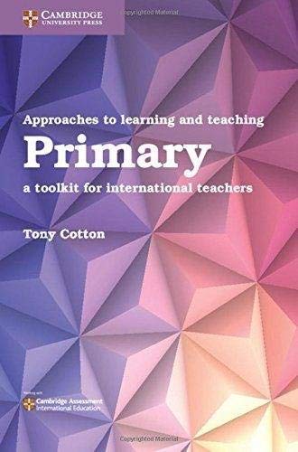 Beispielbild fr Approaches to Learning and Teaching Primary: A Toolkit for International Teachers zum Verkauf von WorldofBooks