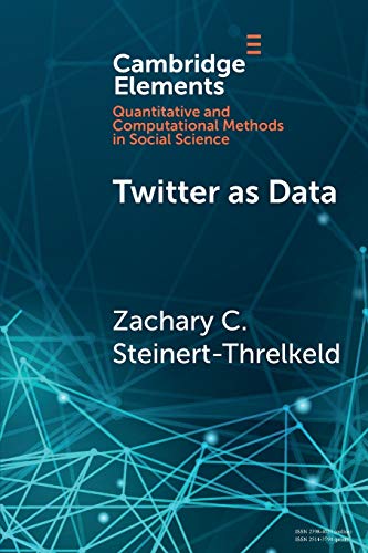 9781108438339: Twitter as Data (Elements in Quantitative and Computational Methods for the Social Sciences)