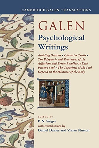 Stock image for Galen - Psychological Writings: Avoiding Distress, Character Traits, The Diagnosis and Treatment of the Affections and Errors Peculiar to Each Person's Soul, The Capacities of the So for sale by Revaluation Books