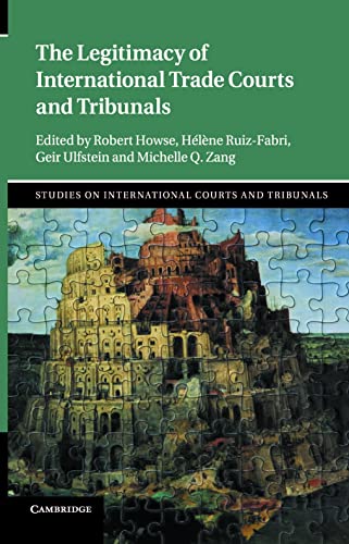 Beispielbild fr The Legitimacy of International Trade Courts and Tribunals zum Verkauf von Revaluation Books