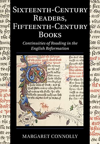 Beispielbild fr Sixteenth-Century Readers, Fifteenth-Century Books: Continuities of Reading in the English Reformation zum Verkauf von Prior Books Ltd