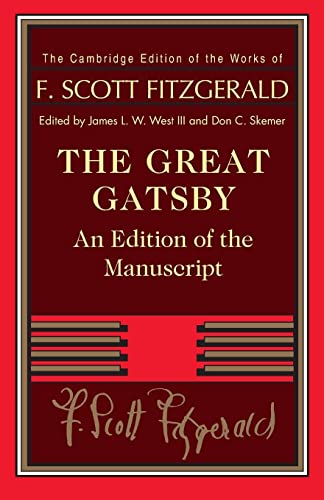 Imagen de archivo de The Great Gatsby: An Edition of the Manuscript (The Cambridge Edition of the Works of F. Scott Fitzgerald) a la venta por GF Books, Inc.