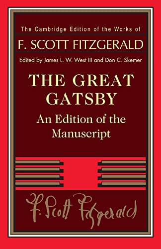 Stock image for The Great Gatsby: An Edition of the Manuscript (The Cambridge Edition of the Works of F. Scott Fitzgerald) for sale by GF Books, Inc.