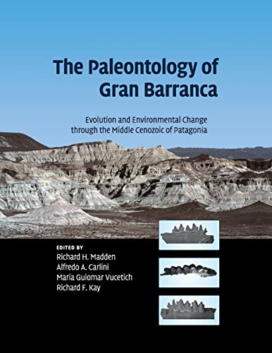 Imagen de archivo de The Paleontology of Gran Barranca: Evolution and Environmental Change through the Middle Cenozoic of Patagonia a la venta por Prior Books Ltd