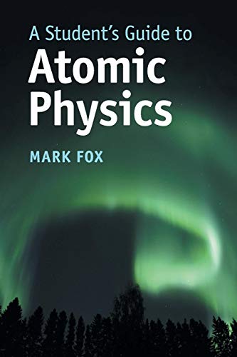 9781108446310: A Student's Guide to Atomic Physics (Student's Guides)
