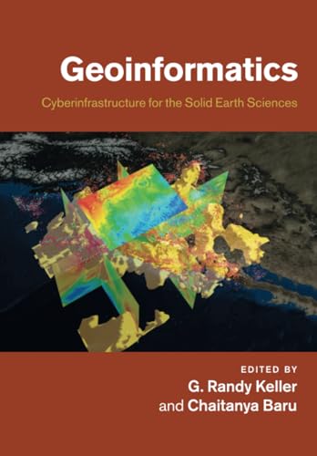 9781108446587: Geoinformatics: Cyberinfrastructure for the Solid Earth Sciences