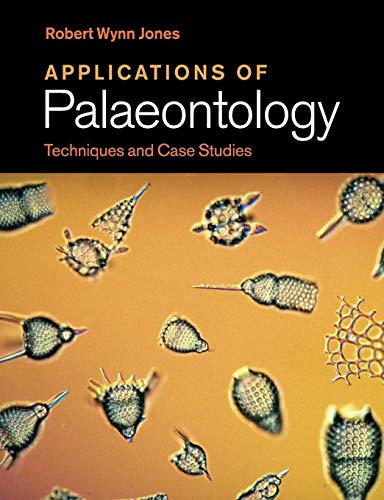 Beispielbild fr Applications of Palaeontology: Techniques and Case Studies zum Verkauf von Cambridge Rare Books