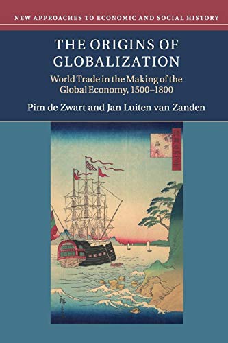 Beispielbild fr The Origins of Globalization: World Trade in the Making of the Global Economy, 1500-1800 (New Approaches to Economic and Social History) zum Verkauf von Textbooks_Source