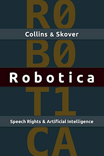 Stock image for Robotica: Speech Rights and Artificial Intelligence for sale by GF Books, Inc.