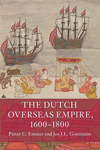 Imagen de archivo de The Dutch Overseas Empire, 1600-1800 a la venta por Studibuch