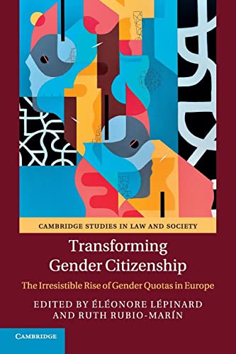 Stock image for Transforming Gender Citizenship: The Irresistible Rise of Gender Quotas in Europe (Cambridge Studies in Law and Society) for sale by WorldofBooks