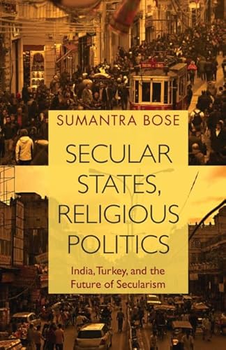 Beispielbild fr Secular States, Religious Politics: India, Turkey, and the Future of Secularism zum Verkauf von WorldofBooks