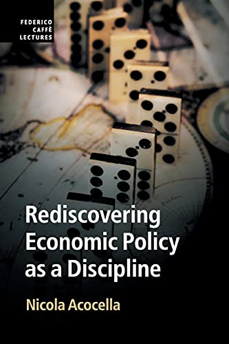 Stock image for Rediscovering Economic Policy as a Discipline (Federico Caffè Lectures) for sale by AwesomeBooks