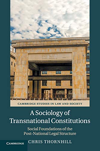 Beispielbild fr A Sociology of Transnational Constitutions: Social Foundations of the Post-National Legal Structure (Cambridge Studies in Law and Society) zum Verkauf von Lucky's Textbooks