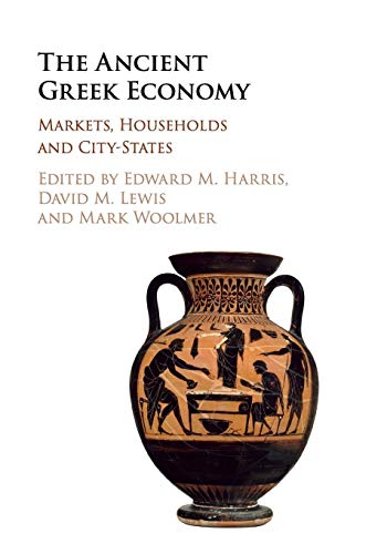 9781108456173: The Ancient Greek Economy: Markets, Households and City-States