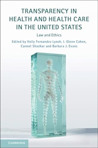 9781108456937: Transparency in Health and Health Care in the United States: Law and Ethics