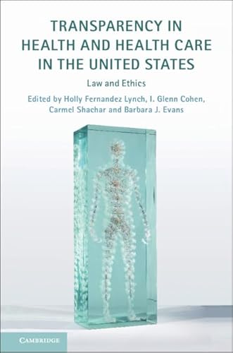9781108456937: Transparency in Health and Health Care in the United States: Law and Ethics