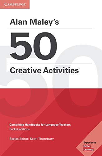 Stock image for Alan Maley's 50 Creative Activities: Cambridge Handbooks for Language Teachers for sale by Revaluation Books