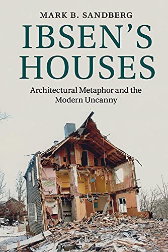 9781108458108: Ibsen's Houses: Architectural Metaphor and the Modern Uncanny
