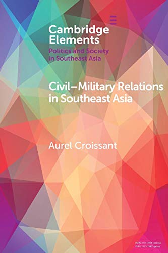 Stock image for Civil-Military Relations in Southeast Asia (Elements in Politics and Society in Southeast Asia) for sale by Books Unplugged