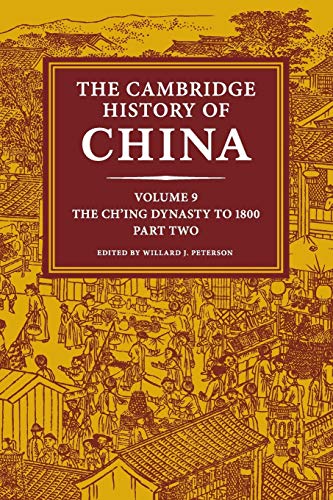 Stock image for The Cambridge History of China: Volume 9, The Ch'ing Dynasty to 1800, Part 2 for sale by Book Deals