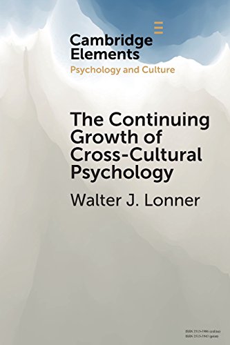 Stock image for The Continuing Growth of Cross-Cultural Psychology: A First-Person Annotated Chronology (Elements in Psychology and Culture) for sale by Prior Books Ltd