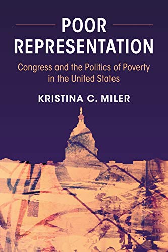 Imagen de archivo de Poor Representation: Congress and the Politics of Poverty in the United States a la venta por SecondSale