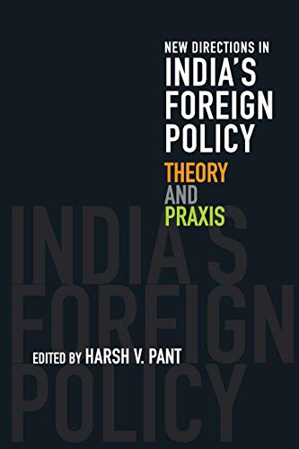 Beispielbild fr New Directions In India's Foreign Policy: Theory And Praxis zum Verkauf von Cambridge Rare Books