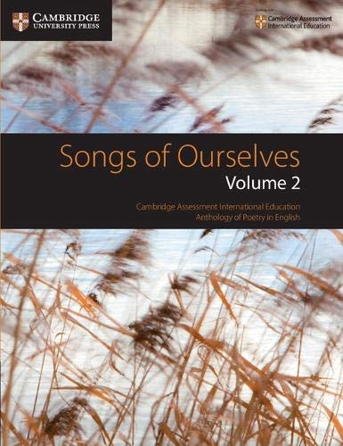 Stock image for Songs of Ourselves: Volume 2: Cambridge Assessment International Education Anthology of Poetry in English (Cambridge International IGCSE) for sale by WorldofBooks