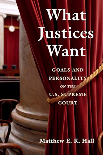 9781108462907: What Justices Want: Goals and Personality on the U.S. Supreme Court