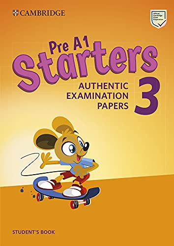 Stock image for Pre A1 Starters 3 Student's Book: Authentic Examination Papers (Cambridge Young Learners English Tests) for sale by Irish Booksellers