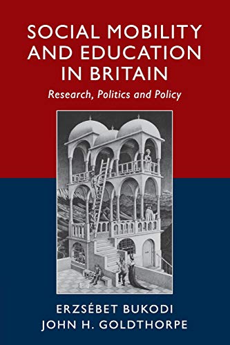 Stock image for Social Mobility and Education in Britain: Research, Politics and Policy for sale by Murphy-Brookfield Books