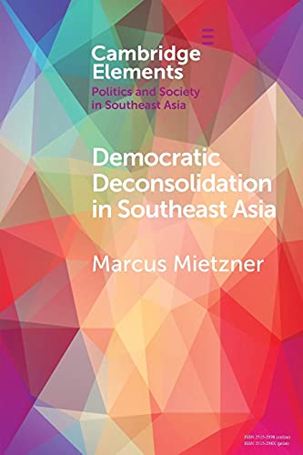 Beispielbild fr Democratic Deconsolidation in Southeast Asia (Elements in Politics and Society in Southeast Asia) zum Verkauf von GF Books, Inc.