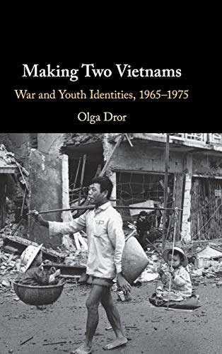Beispielbild fr Making Two Vietnams: War and Youth Identities, 1965-1975 zum Verkauf von Prior Books Ltd