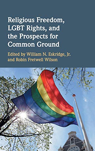 Beispielbild fr Religious Freedom, LGBT Rights, and the Prospects for Common Ground zum Verkauf von AwesomeBooks