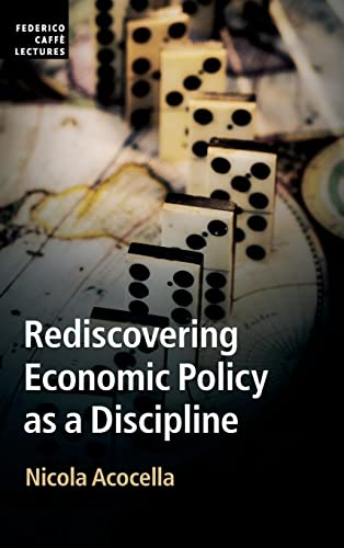 Beispielbild fr Rediscovering Economic Policy As A Discipline (Federico Caff? Lectures) zum Verkauf von Cambridge Rare Books