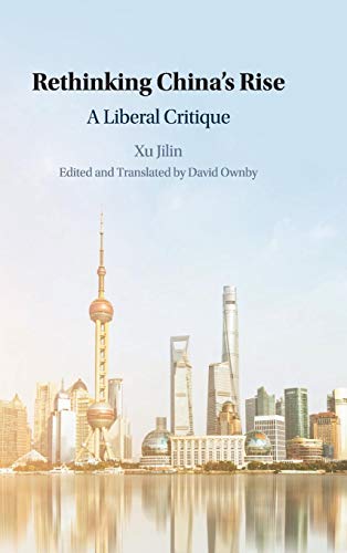 Beispielbild fr Rethinking China's Rise: A Liberal Critique (The Cambridge China Library) zum Verkauf von Prior Books Ltd