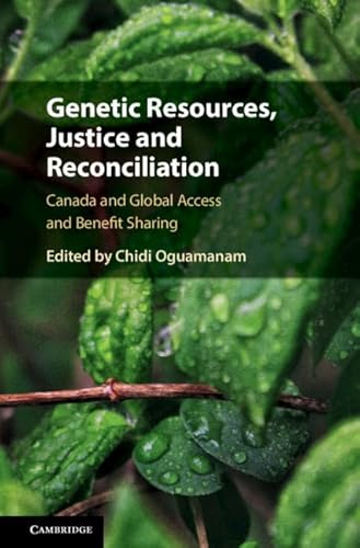 Beispielbild fr Genetic Resources, Justice and Reconciliation: Canada and Global Access and Benefit Sharing zum Verkauf von Prior Books Ltd