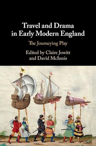 Stock image for Travel and Drama in Early Modern England: The Journeying Play for sale by Prior Books Ltd