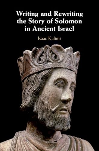 Beispielbild fr Writing and Rewriting the Story of Solomon in Ancient Israel zum Verkauf von Prior Books Ltd