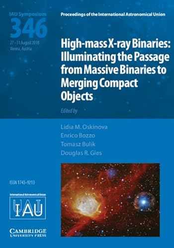 9781108471589: High-mass X-ray Binaries (IAU S346): Illuminating the Passage from Massive Binaries to Merging Compact Objects