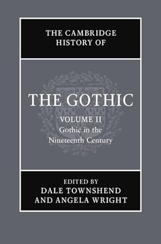 Stock image for The Cambridge History of the Gothic Volume 2, Gothic in the Nineteenth Century for sale by PBShop.store US