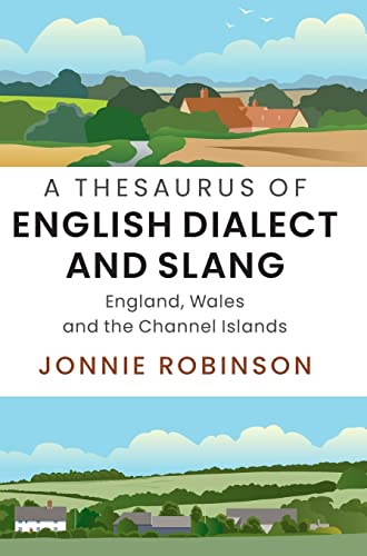 Stock image for A Thesaurus of English Dialect and Slang: England, Wales and the Channel Islands for sale by Books Unplugged