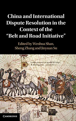 Stock image for China and International Dispute Resolution in the Context of the ?Belt and Road Initiative? for sale by GF Books, Inc.