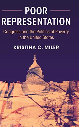 Imagen de archivo de Poor Representation: Congress and the Politics of Poverty in the United States a la venta por Prior Books Ltd