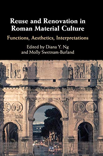 Stock image for Reuse and Renovation in Roman Material Culture: Functions, Aesthetics, Interpretations for sale by Prior Books Ltd