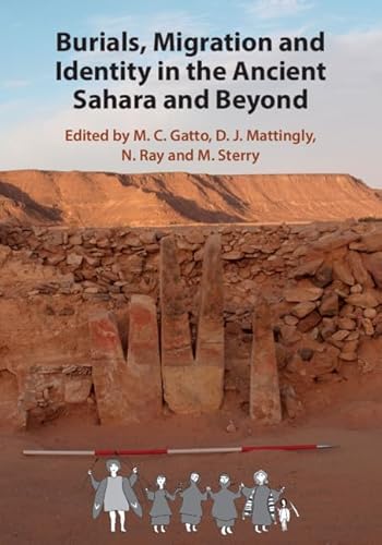 Beispielbild fr Burials, Migration and Identity in the Ancient Sahara and Beyond zum Verkauf von Blackwell's